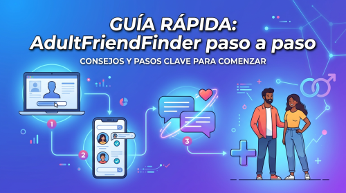 Guía rápida: AdultFriendFinder paso a paso