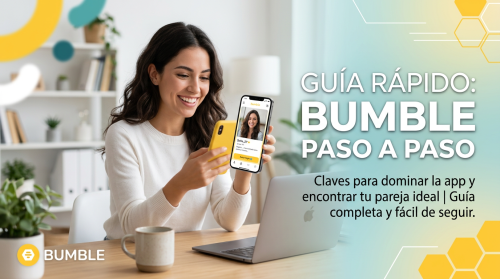 Guía rápido: Bumble paso a paso
