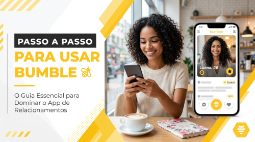 Passo a passo para usar Bumble