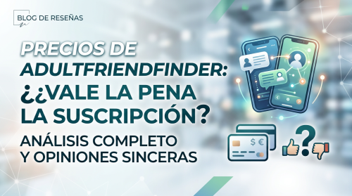 Precios de AdultFriendFinder: ¿Vale la pena la suscripción?