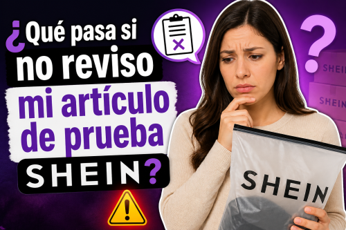 ¿Qué pasa si no reviso mi artículo de prueba SHEIN?