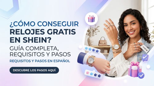Qué requisitos necesito para pedir relojes gratis en Shein