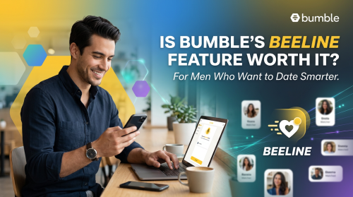 Is Bumble’s Beeline Feature Worth It for Men Who Want to Date Smarter?