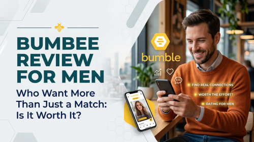 Bumble Review for Men Who Want More Than Just a Match: Is It Worth It?