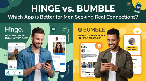 Hinge vs. Bumble: Which App is Better for Men Seeking Real Connections?