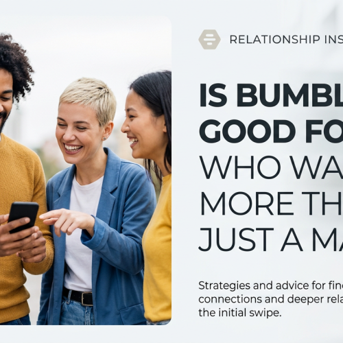 Is Bumble Good for Men Who Want More Than Just a Match?